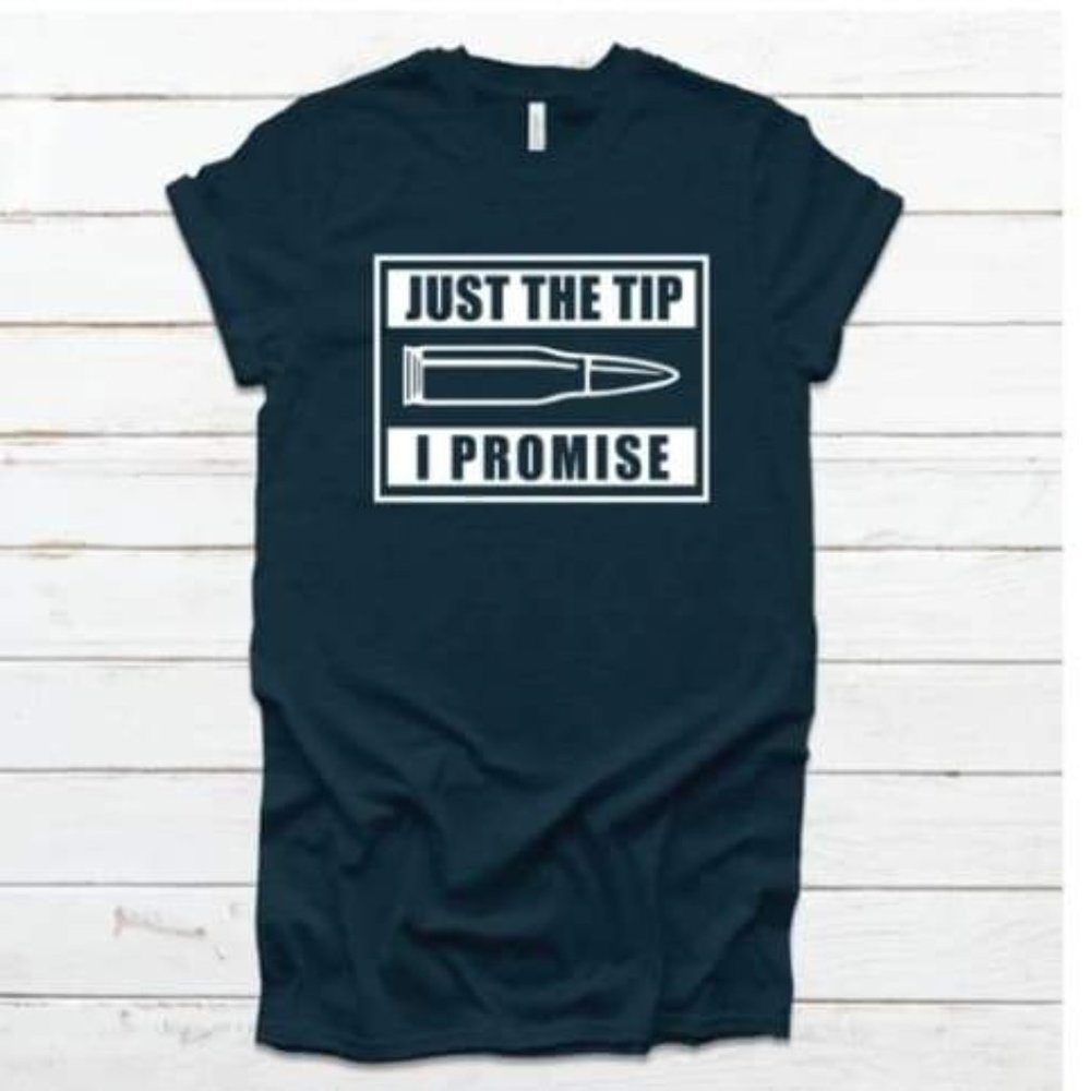 Just The Tip I Promise Bella Canvas T-shirt Size XS-XL - Picture 1 of 1